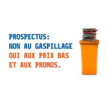 PROSPECTUS : NON AU GASPILLAGE, OUI AUX PRIX BAS ET AUX PROMOS